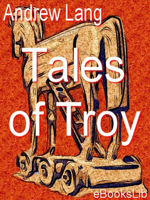 Title details for Tales of Troy by Andrew Lang - Available